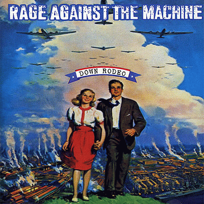 Rage Against The Machine : Down Rodeo